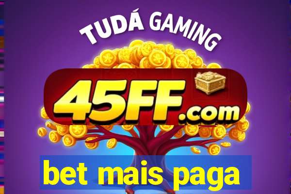 bet mais paga